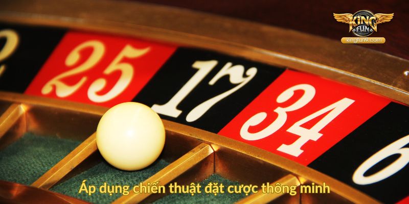 Áp dụng chiến thuật đặt cược thông minh