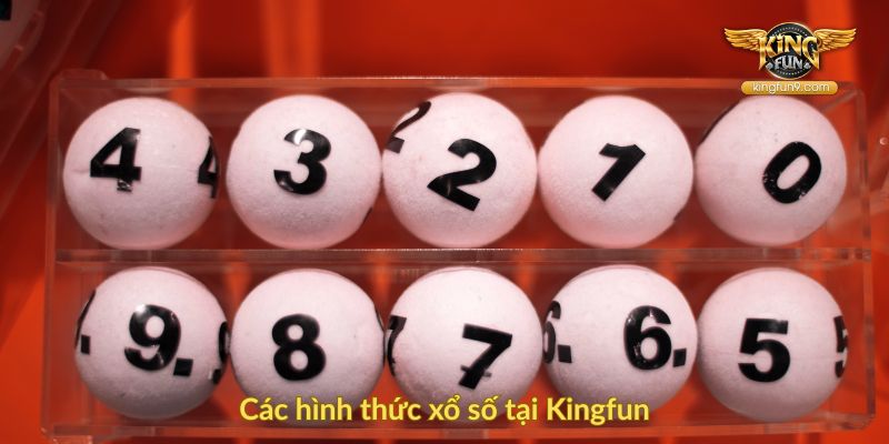 Các hình thức xổ số tại Kingfun