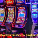 Cách Chơi Slot Con Tàu Vàng Tại Kingfun Chuẩn Nhất