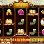 Cách Chơi Slot Vàng 888 Tại Kingfun Dễ Hiểu Và Hiệu Quả
