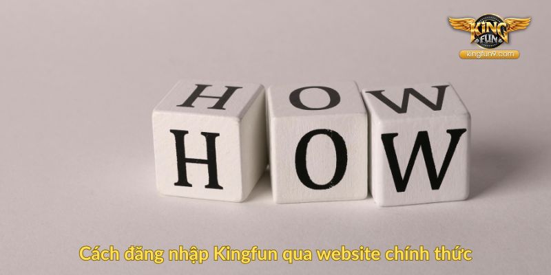 Cách đăng nhập Kingfun qua website chính thức