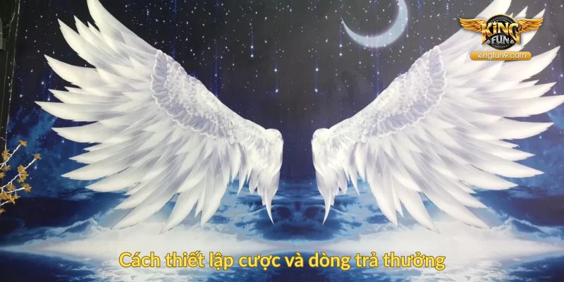 Cách thiết lập cược và dòng trả thưởng