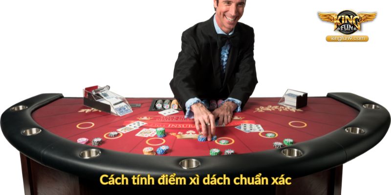 Cách tính điểm xì dách chuẩn xác
