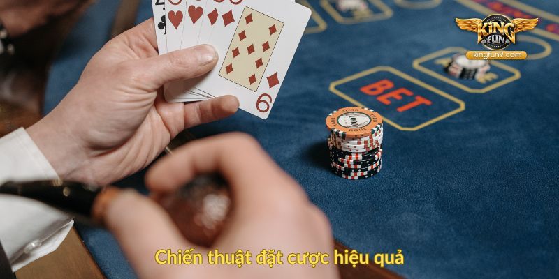 Chiến thuật đặt cược hiệu quả