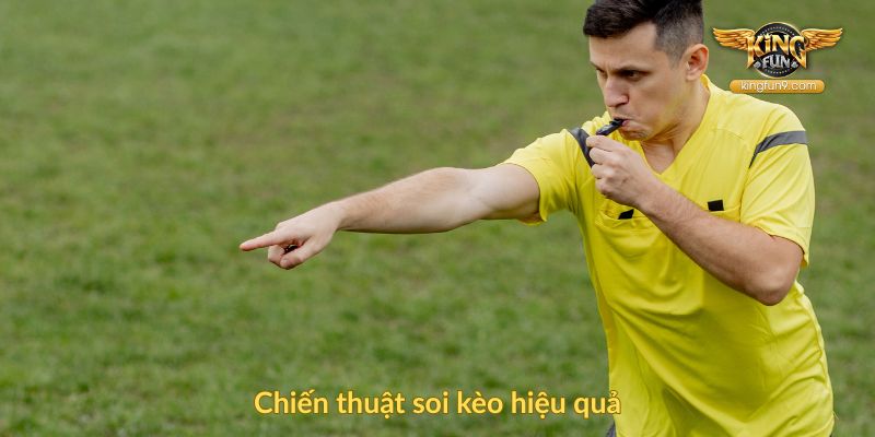 Chiến thuật soi kèo hiệu quả