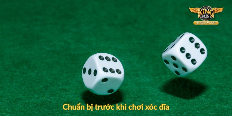 Chuẩn bị trước khi chơi xóc đĩa