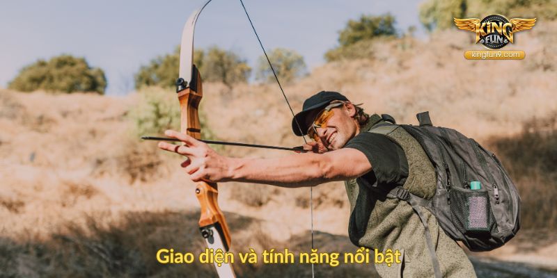 Giao diện và tính năng nổi bật