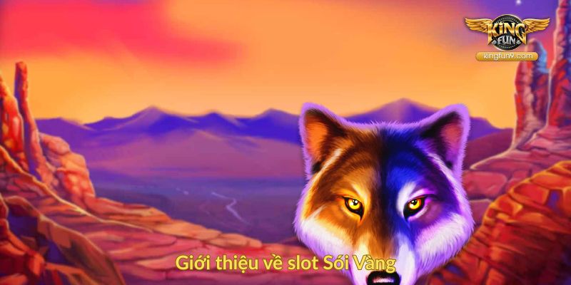 Giới thiệu về slot Sói Vàng