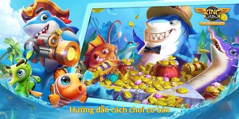 Hướng dẫn cách chơi cơ bản