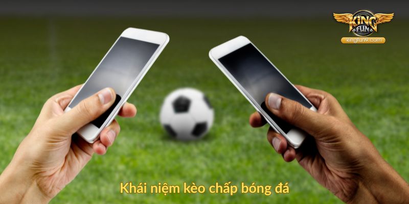 Khái niệm kèo chấp bóng đá