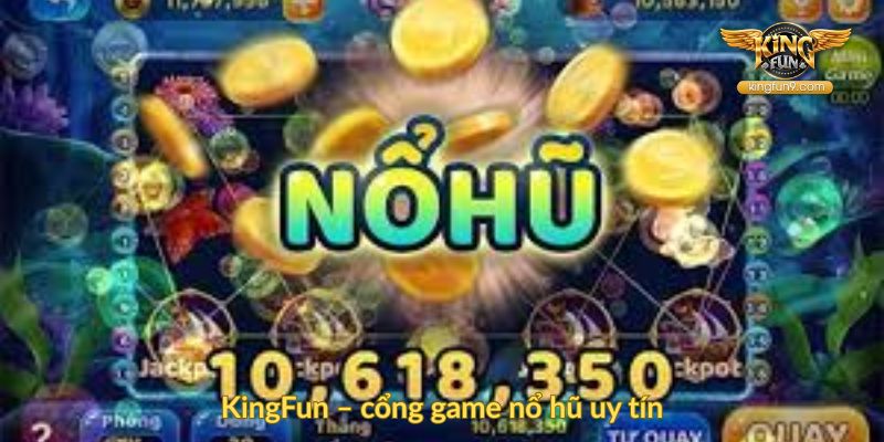 KingFun – cổng game nổ hũ uy tín
