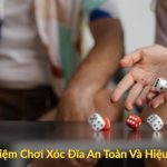 Kinh Nghiệm Chơi Xóc Đĩa An Toàn Và Hiệu Quả Cao