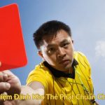 Kinh Nghiệm Đánh Kèo Thẻ Phạt Chuẩn Chuyên Gia