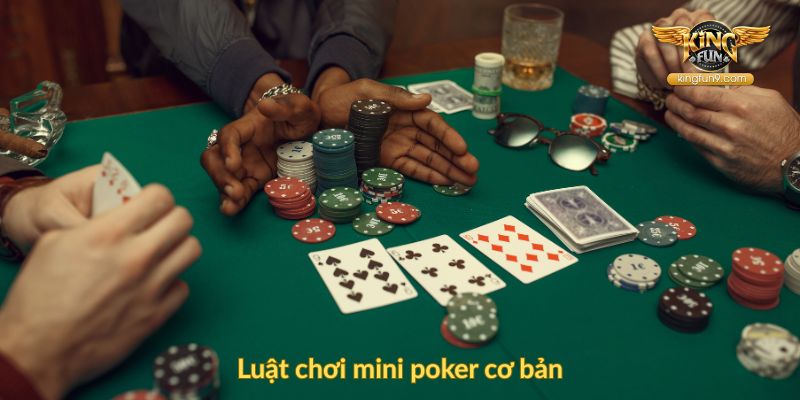 Luật chơi mini poker cơ bản