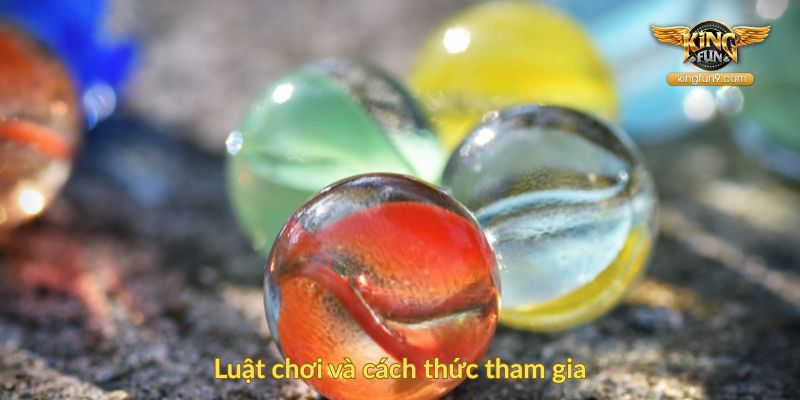 Luật chơi và cách thức tham gia