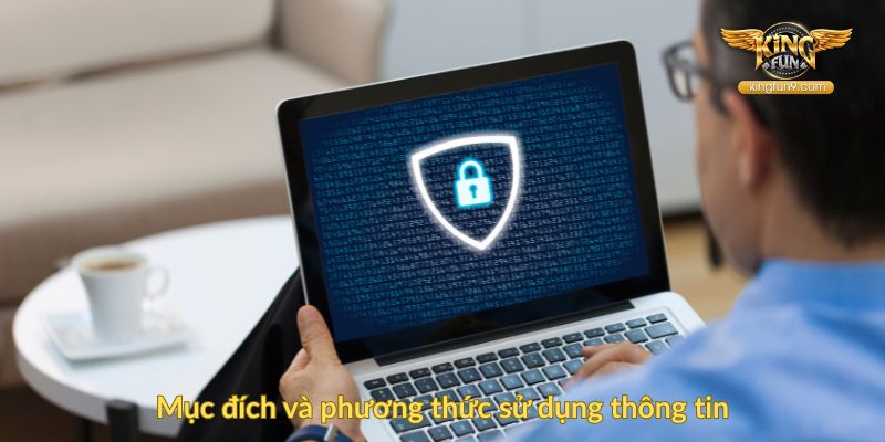 Mục đích và phương thức sử dụng thông tin