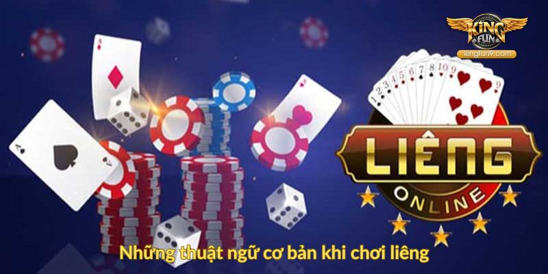Những thuật ngữ cơ bản khi chơi liêng