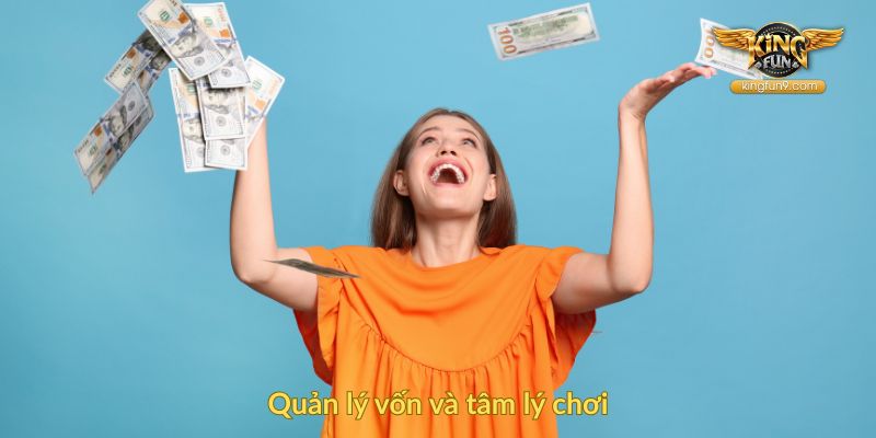 Quản lý vốn và tâm lý chơi