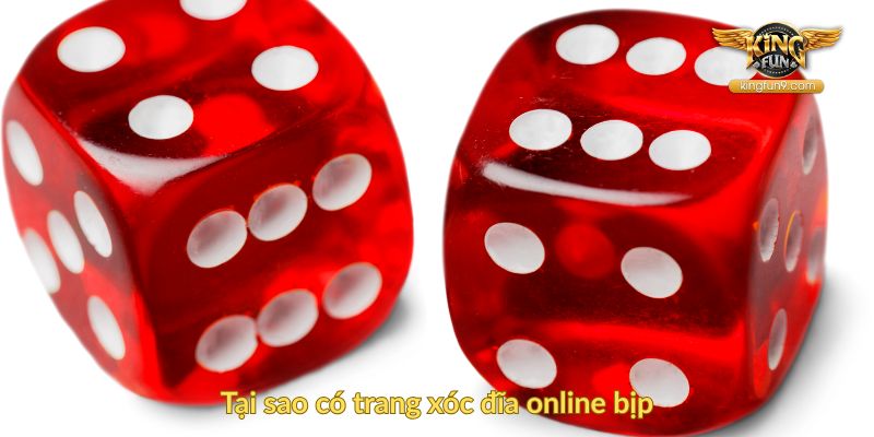 Tại sao có trang xóc đĩa online bịp