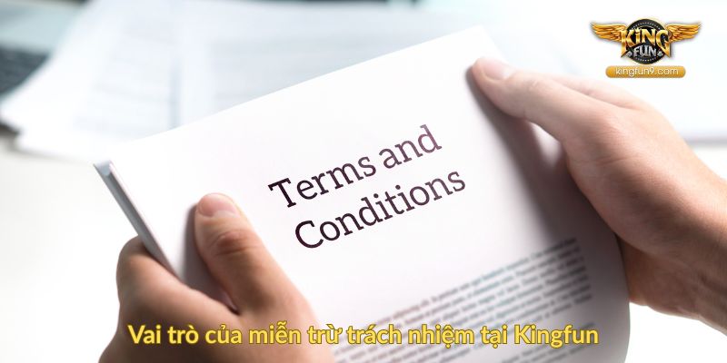 Vai trò của miễn trừ trách nhiệm tại Kingfun